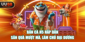 Bắn Cá H5 Hấp Dẫn - Săn Quà Mượt Mà, Làm Chủ Đại Dương
