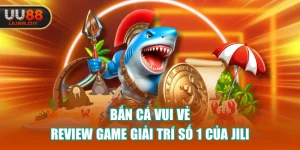 Bắn Cá Vui Vẻ - Review Game Giải Trí Số 1 Của JILI GAMING
