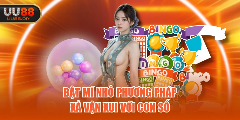 Bật mí nhỏ phương pháp xả vận xui với con số