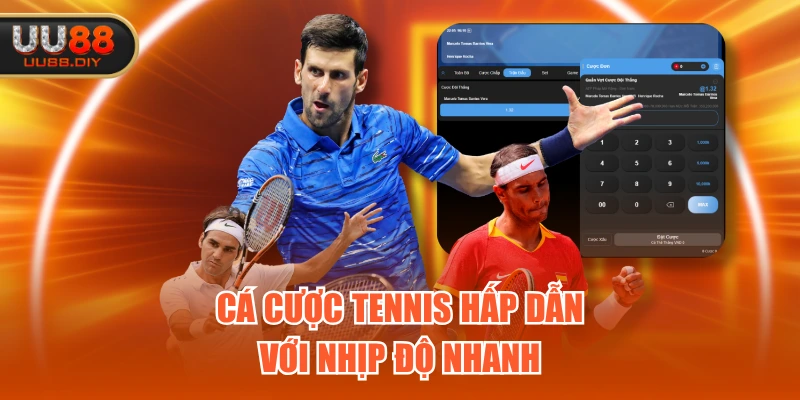 Cá cược Tennis hấp dẫn với nhịp độ nhanh