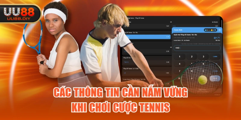 Các thông tin cần nắm vững khi chơi cược Tennis