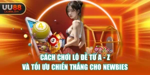 Cách Chơi Lô Đề Từ A - Z Và Tối Ưu Chiến Thắng Cho Newbies