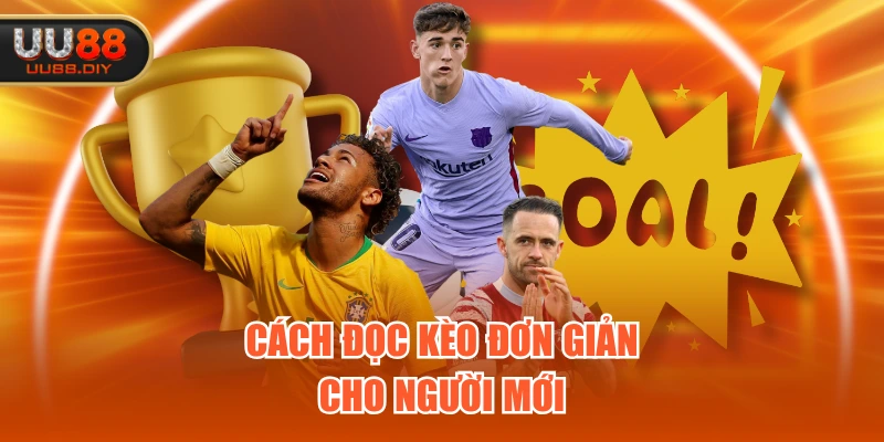 Cách đọc kèo đơn giản cho người mới Cách đọc kèo đơn giản cho người mới