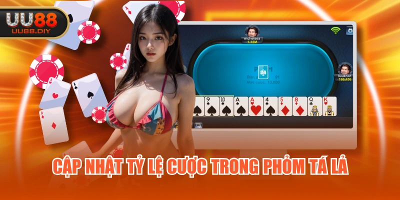 Cập nhật tỷ lệ cược trong Phỏm Tá Lả Cập nhật tỷ lệ cược trong Phỏm Tá Lả