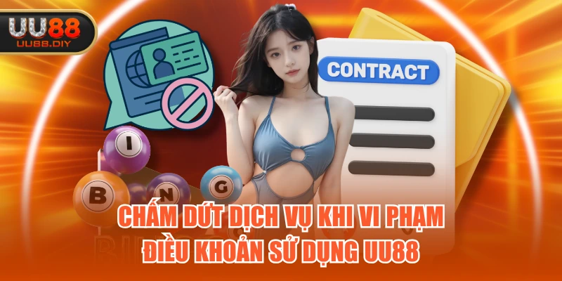 Chấm dứt dịch vụ khi vi phạm điều khoản sử dụng UU88