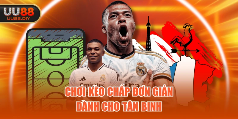 Chơi kèo chấp đơn giản dành cho tân binh