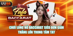 Chơi Long Hổ Baccarat Siêu Đơn Giản Thắng Lớn Trong Tầm Tay