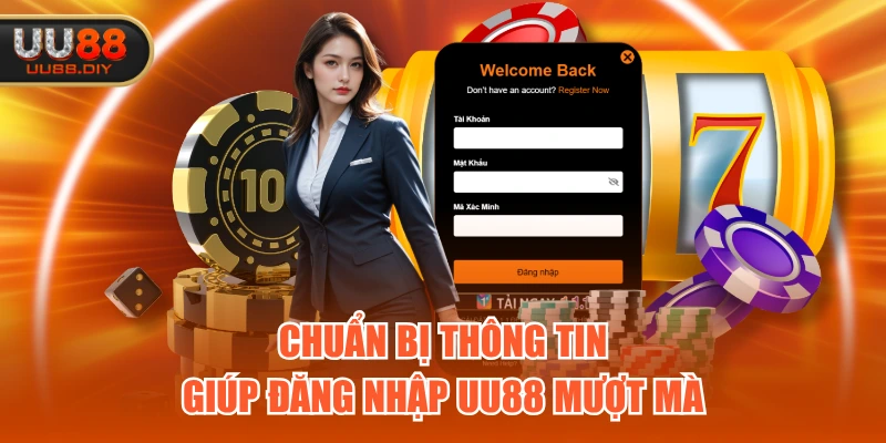 Chuẩn bị thông tin giúp đăng nhập UU88 mượt mà