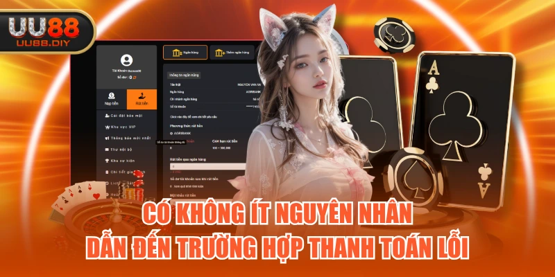 Có không ít nguyên nhân dẫn đến trường hợp thanh toán lỗi