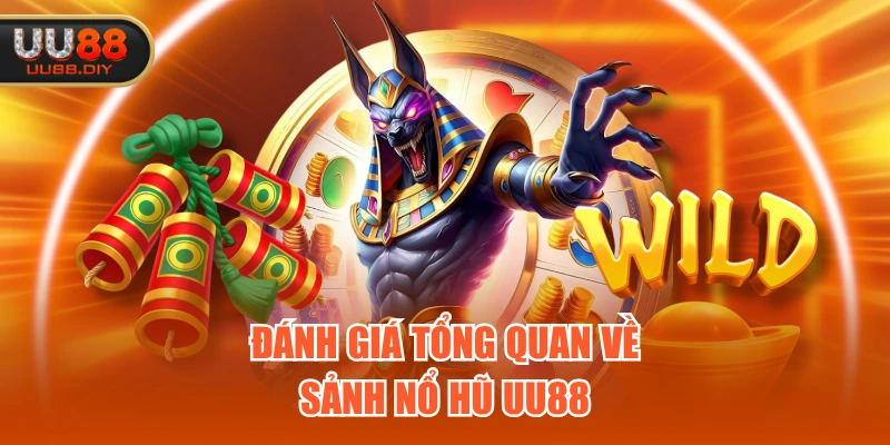 Đánh giá tổng quan về sảnh nổ hũ UU88