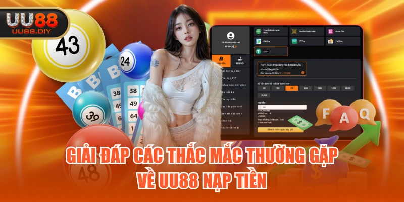 Giải đáp các thắc mắc thường gặp về UU88 nạp tiền