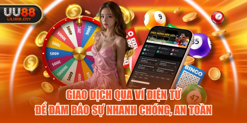 Giao dịch qua ví điện tử để đảm bảo sự nhanh chóng, an toàn