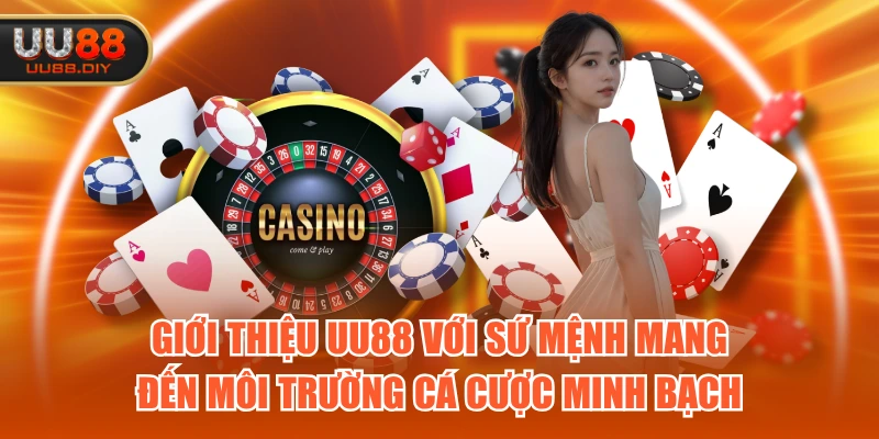 Giới thiệu UU88 với sứ mệnh mang đến môi trường cá cược minh bạch
