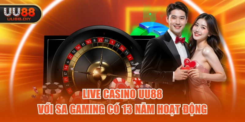 Live Casino UU88 với SA Gaming có 13 năm hoạt động
