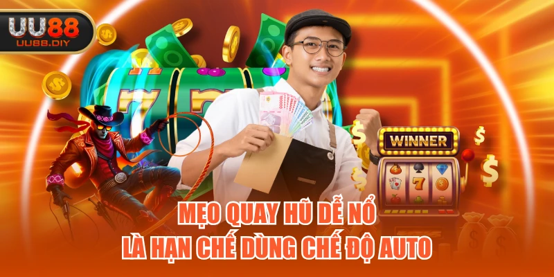 Mẹo quay hũ dễ nổ là hạn chế dùng chế độ auto