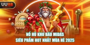 Nổ Hũ Kho Báu Midas - Siêu Phẩm Hot Nhất Mùa Hè 2025