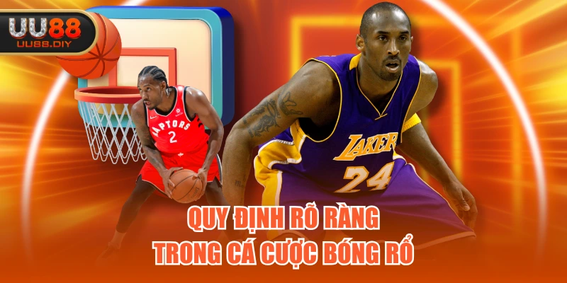 Quy định rõ ràng trong cá cược bóng rổ
