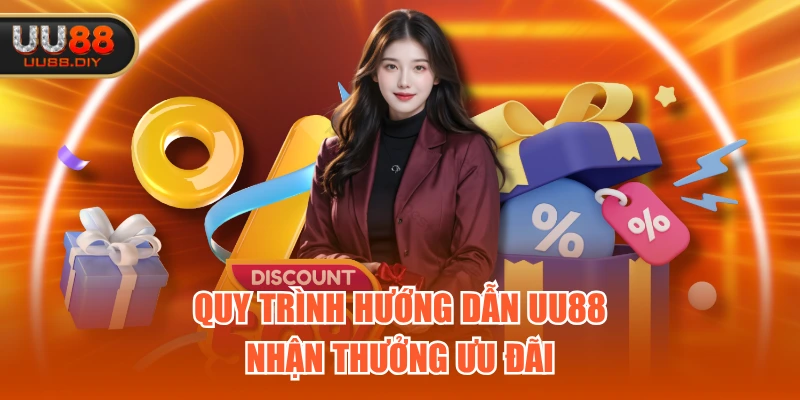 Quy trình hướng dẫn UU88 nhận thưởng ưu đãi