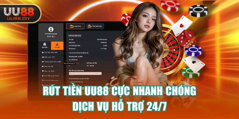 Rút Tiền UU88 Cực Nhanh Chóng - Dịch Vụ Hỗ Trợ 24/7