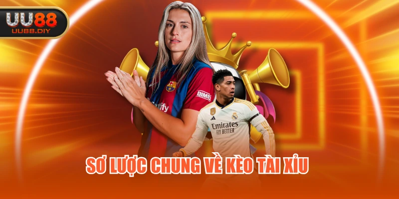 Sơ lược chung về kèo Tài Xỉu Sơ lược chung về kèo Tài Xỉu