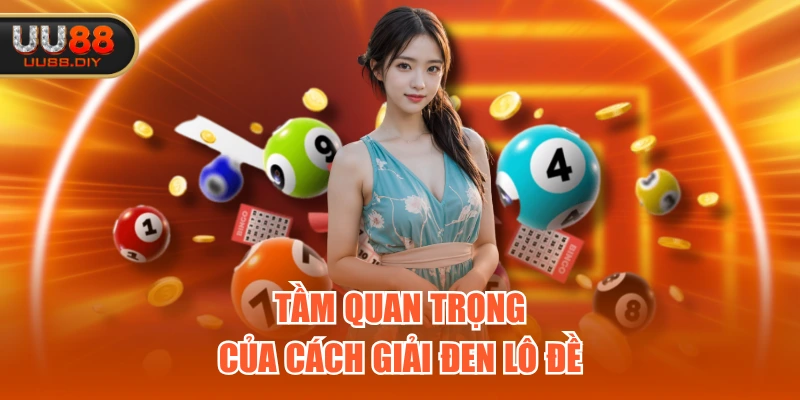 Tầm quan trọng của cách giải đen lô đề