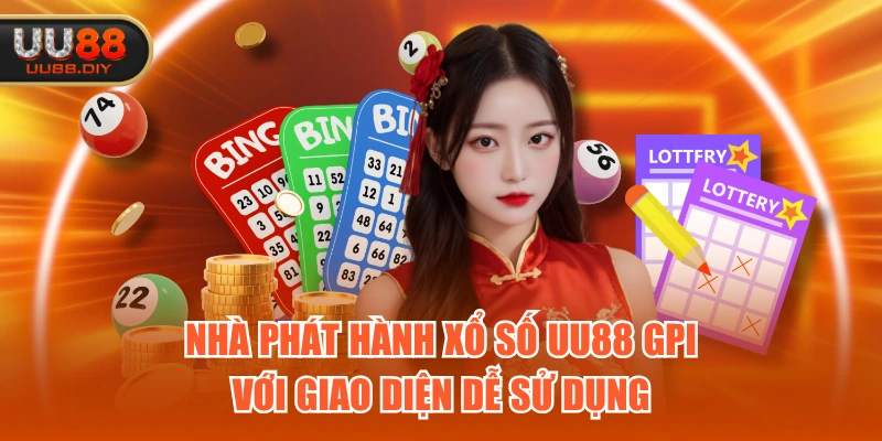 Nhà phát hành Xổ Số UU88 GPI với giao diện dễ sử dụng