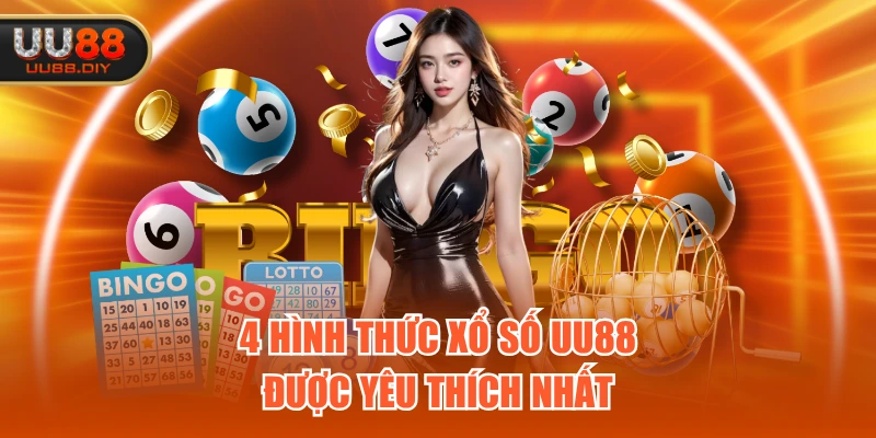 4 hình thức Xổ Số UU88 được yêu thích nhất
