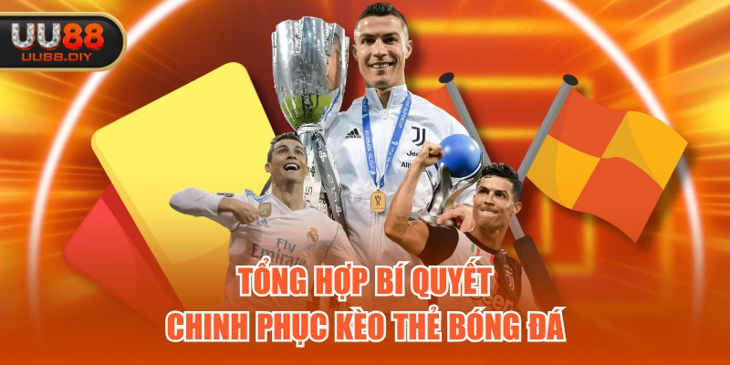 Tổng hợp bí quyết chinh phục kèo thẻ bóng đá