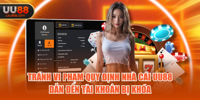 Tránh vi phạm quy định nhà cái UU88 dẫn đến tài khoản bị khóa